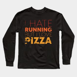 Hate Running Love Pizza Long Sleeve T-Shirt